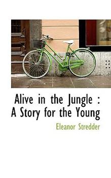 Alive in the Jungle : A Story for the Young