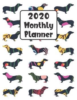 Paperback 2020 Monthly Planner: Dachshund Wiener Dog - 12 Month Planner Calendar Organizer Agenda with Habit Tracker, Notes, Address, Password, & Dot Book