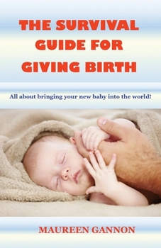 Paperback The Survival Guide For Giving Birth Book