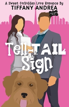 Tell-Tail Sign: A Sweet Forbidden Love Romance - Book #3 of the A New Leash On Life