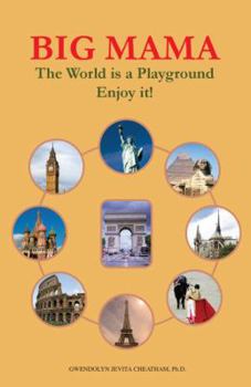 Paperback Big Mama: The World Is a Playground--Enjoy It! Book