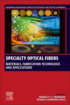 Paperback Specialty Optical Fibers: Materials, Fabrication Technology, and Applications Book