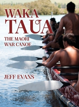 Waka Taua: The Maori War Canoe