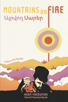 Paperback Mountains on Fire: &#1329;&#1397;&#1408;&#1406;&#1400;&#1394; &#1357;&#1377;&#1408;&#1381;&#1408; Book