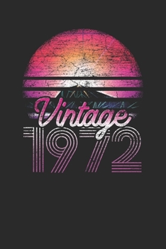 Vintage 1972: Blank Lined Notebook (6" x 9" - 120 pages) ~ Birthday Themed Notebook for Daily Journal, Diary, and Gift