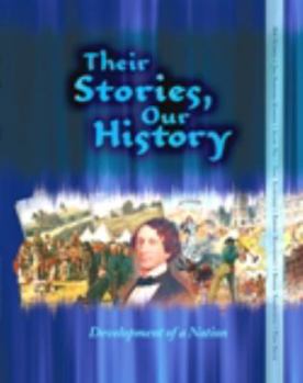 Their Stories Our History - Development of a Nation