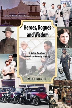 Paperback Heroes, Rogues and Wisdom: A 20th-Century American Family History Book