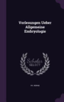 Hardcover Vorlesungen Ueber Allgemeine Embryologie Book
