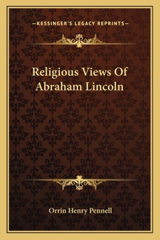 Paperback Religious Views Of Abraham Lincoln Book