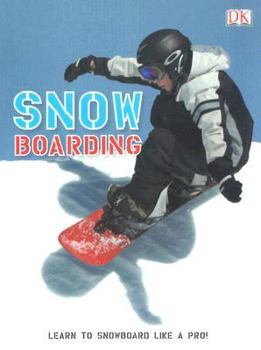 Hardcover Snowboarding: How to Snowboard Like a Pro Book