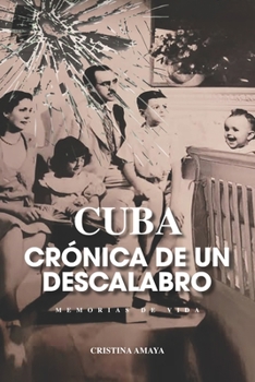 Paperback Cuba: crónica de un descalabro: Memorias de vida [Spanish] Book