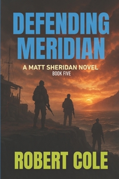 Paperback Defending Meridian: A Matt Sheridan Novel - Book Five Book