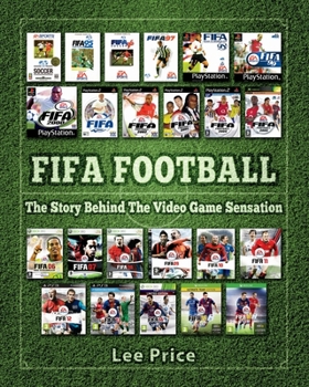 Paperback FIFA Football: The Story Behind The Video Game Sensation Book