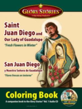 Saint Juan Diego and Our Lady of Guadalupe Coloring Book: Fresh Flowers in Winter