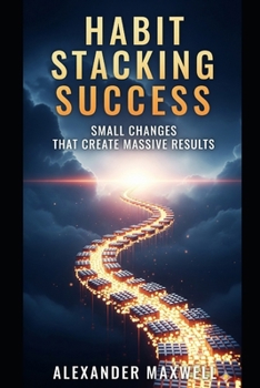 Paperback Habit Stacking Success: Small Changes That Create Massive Results Book