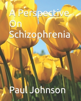 Paperback A Perspective On Schizophrenia Book