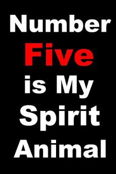 Number Five Is My Spirit Animal: Journal with Blank Lined Pages