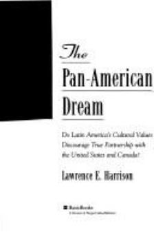 Hardcover The Pan-American Dream: Do Latin America's Cultural Values Discourage True Partnership with the United States and Canada? Book