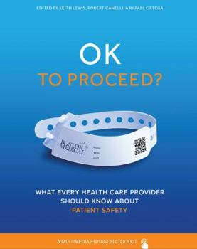 Paperback OK to Proceed?: What Every Health Care Provider Should Know about Patient Safety Book