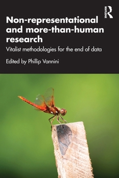 Paperback Non-representational and more-than-human research: Vitalist methodologies for the end of data Book