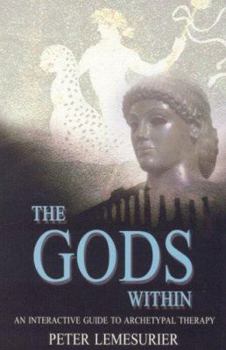 Paperback The Gods Within: An Interactive Guide to Archetypal Therapy Book