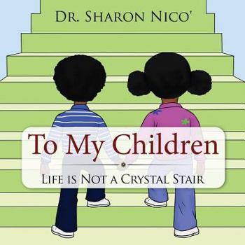 Paperback To My Children: Life is Not a Crystal Stair Book