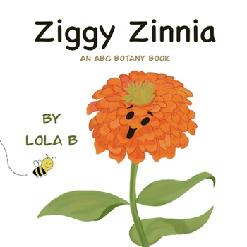 Paperback Ziggy Zinnia: An ABC Botany Book