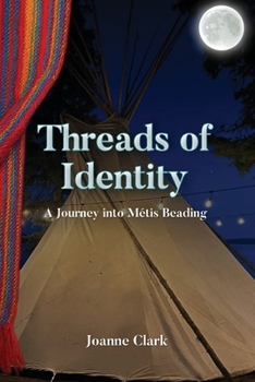 Paperback Threads of Identity: A Journey into Métis Beading Book