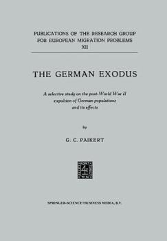 Paperback The German Exodus: A Selective Study on the Post-World War II Expulsion of German Populations and Its Effects Book