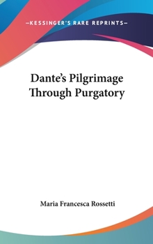 Hardcover Dante's Pilgrimage Through Purgatory Book
