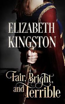 Fair, Bright, and Terrible - Book #2 of the Welsh Blades