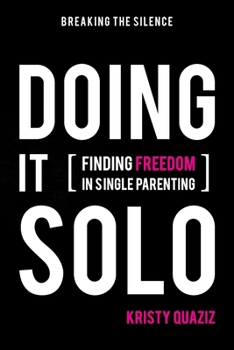 Paperback Doing It Solo: Finding Freedom in Single Parenting Book