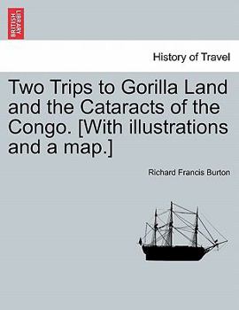 Two Trips to Gorilla Land and the Cataracts of the Congo