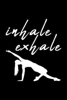 INHALE EXHALE: Lined Journal, Diary, Notebook, 6x9 inches with 120 Pages.
