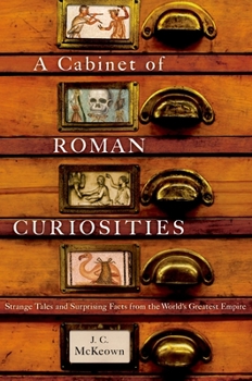 Hardcover A Cabinet of Roman Curiosities: Strange Tales and Surprising Facts from the World's Greatest Empire Book
