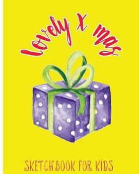 Paperback Lovely X'mas: Sketchbook For Kids Book