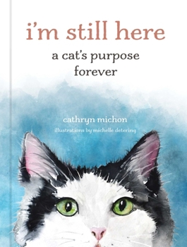 Hardcover I'm Still Here: A Cat's Purpose Forever Book