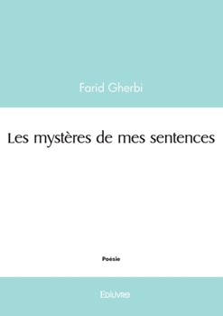 Paperback Les mystères de mes sentences [French] Book