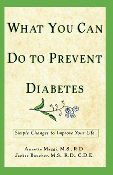 Paperback What You Can Do to Prevent Diabetes: Simple Changes to Improve Your Life Book