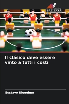 Paperback Il clásico deve essere vinto a tutti i costi [Italian] Book