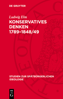 Hardcover Konservatives Denken 1789-1848/49: Darstellung Und Texte [German] Book