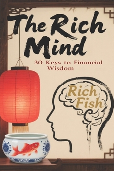 Paperback The Rich Mind: 30 Keys to Financial Wisdom Book