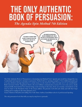 Paperback The Only Authentic Book of Persuasion: The Agenda-Spin Method 7th Edition Book