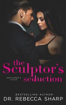 The Sculptor's Seduction - Book #2 of the Gentlemen's Guild