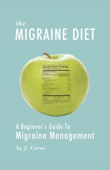 Paperback The Migraine Diet: A Beginner's Guide to Migraine Management Book