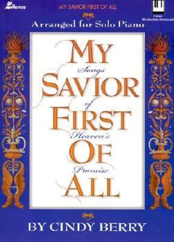 Paperback My Savior First of All: Songs of Heaven's Promise Book