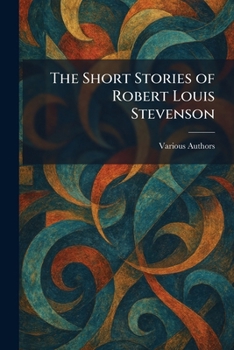 The Short Stories of Robert Louis Stevenson