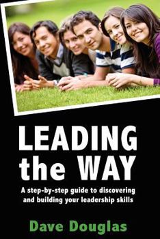 Paperback Leading the Way - a step by step guide to discovering and building your leaders Book