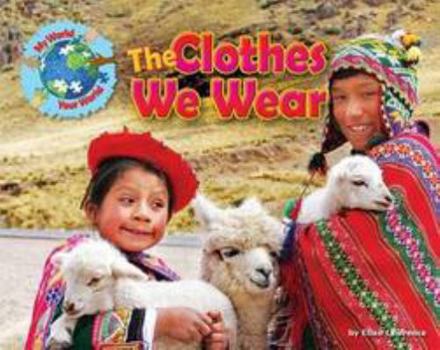 Hardcover The Clothes We Wear (My World Your World) Book