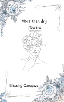 Paperback More Than Dry Flowers: a poetry collection Book